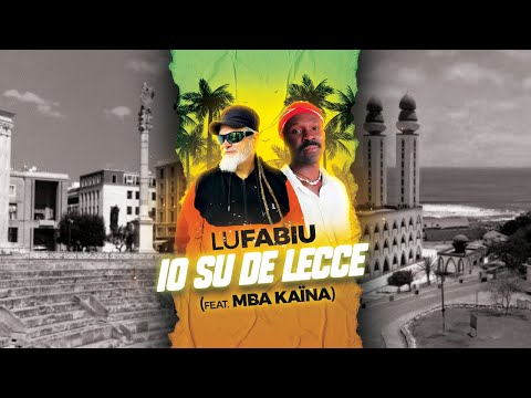 Lu Fabiu - Io Su De Lecce Remix (feat. Mba Kaïna)