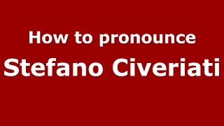 How to pronounce Stefano Civeriati