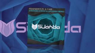 Download lagu Frainbreeze & Cari - Stronger (Steve Allen & Enzo Remix) mp3