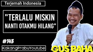 Download lagu 🔴 NGAJI GUS BAHA | TERLALU MISKIN NANTI HILANG OTAKMU mp3