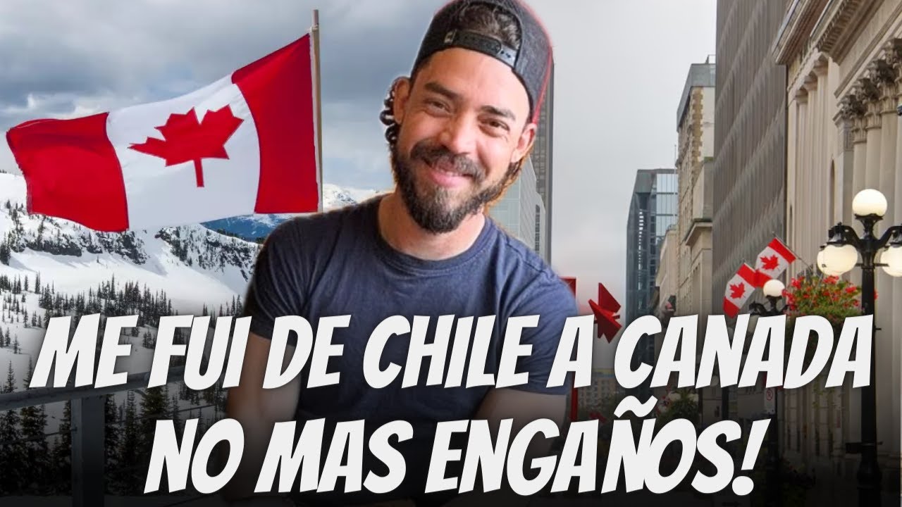 Irse de CHILE a CANADA por "mejor" VIDA es un ENGAÑO? 😨 LA VERDAD que NECESITAS antes de MIGRAR 🇨🇦