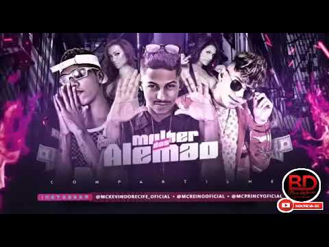 MC KELVIN DO RECIFE E MC REINO E MC PRINCY - MULHER DOS ALEMÃO - MÚSICA NOVA 2018