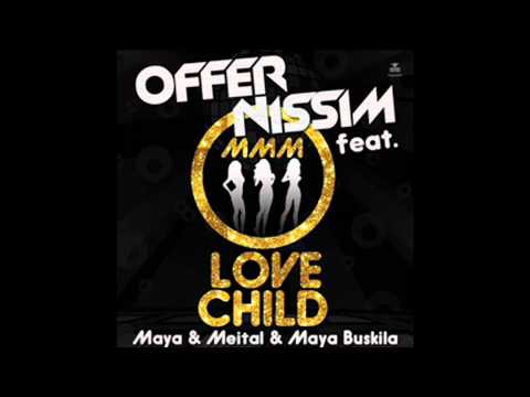 Offer Nissim Ft. Maya Meital & Maya Buskila Love Child (Original Mix)