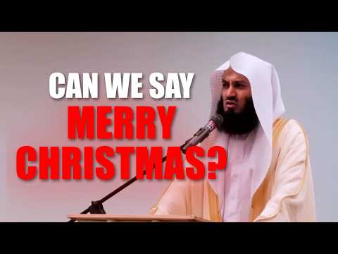 Can Muslims Say Merry Christmas? - Mufti Menk