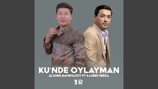 Ku'nde oylayman (feat. Kazbek Mirza)