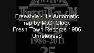 Freestyle - It's Automatic rap by M.C. Clock Fresh Town Records 1986 Unreleased