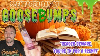 SCENTOBER DAY 27: Goosebumps Routine 🦠 ~ “Reader Beware, You’re In For A Scent” 📕