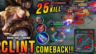 Comeback is Real!! 25 Kills Clint Carry The Game!! - Build Top 1 Global Clint ~ MLBB
