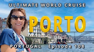 ⚓ Port of PORTO Portugal:🌍 Ultimate World Cruise / Ep. 108, Old Town & Six Bridges Tour