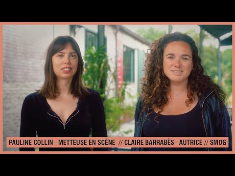 SMOG // entretien avec Pauline Collin, metteuse en scène et Claire Barrabès, autrice Théâtre de la Tempête