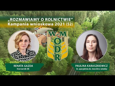 „Rozmawiamy o rolnictwie” odc. nr 52 - Kampania wnioskowa 2021