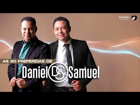 AS 30 PREFERIDAS DE DANIEL & SAMUEL   Rádio Daniel & Samuel