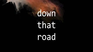 tom shawcroft - down that road (lyric video)