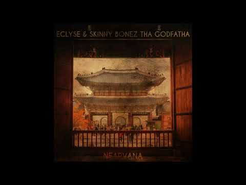 Eclyse & Skinny Bonez Tha Godfatha - Nearvana (Full EP)