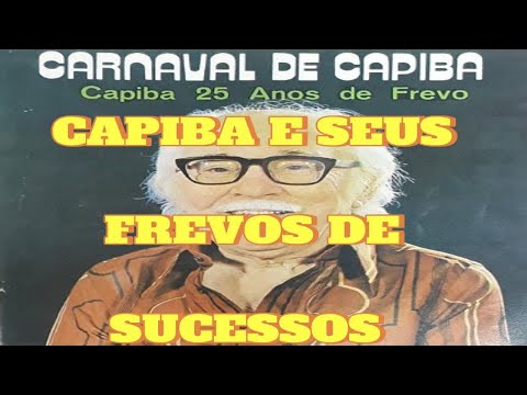 CAPIBA E SEUS FREVOS DE SUCESSOS - ( VIVA O FREVO )