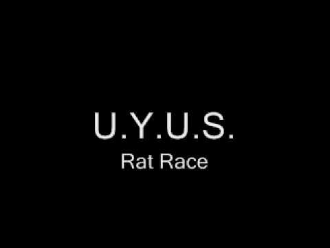 U.Y.U.S. - Rat Race