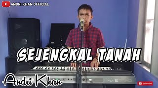Download lagu SUARA MERDU #ANDRIKHAN 🎼 SEJENGKAL TANAH 🎼 mp3 Download lagu SUARA MERDU #ANDRIKHAN 🎼 SEJENGKAL TANAH 🎼 mp3