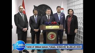 Tarım Ve Orman Bakanı İbrahim Yumaklı Kırşehir'e Müjdeler Verdi