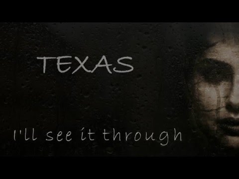 Texas - I'll see it through (with lyrics)