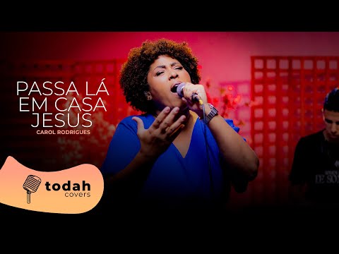 Carol Rodrigues | Passa Lá em Casa Jesus [Cover Kailane Frauches]