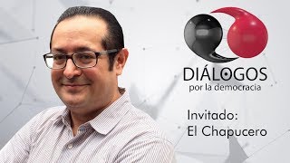 Diálogos por la democracia con John M. Ackerman y el Chapucero