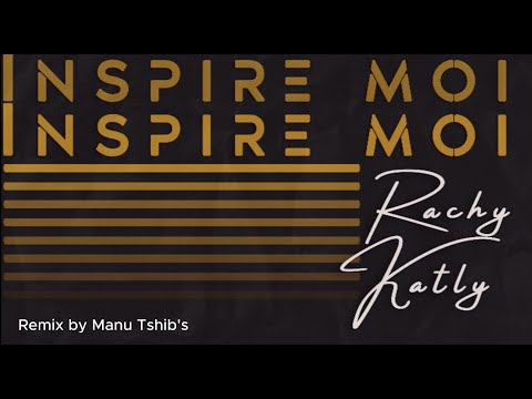 Rachy Katly - Inspire moi (Amapiano Remix by Manu Tshib’s)