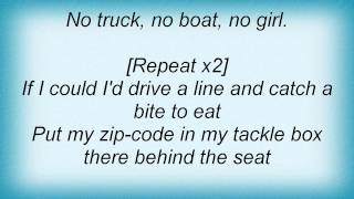 Joe Nichols - No Truck No Boat No Girl Lyrics