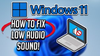 How to Fix Low Audio in Windows 11 [2023]