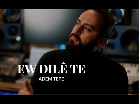 Adem Tepe - Ew Dilê Te [Official Music Video]