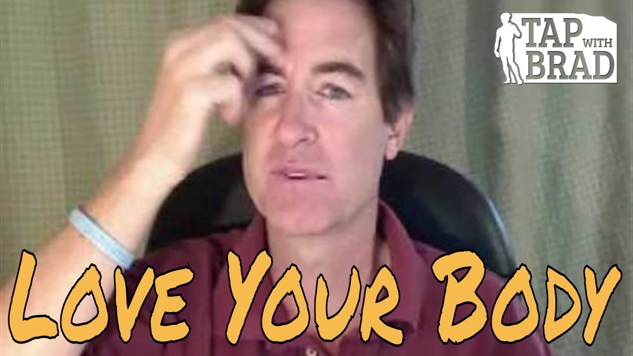 Love Your Body (weight-loss?) - Tapping with Brad Yates