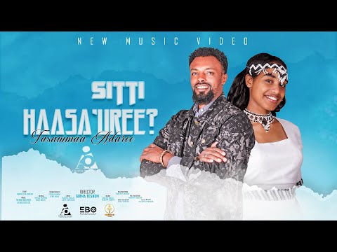 Tasammaa Adaree // SITTI HAASA`UREE - New Ethiopian Afaan Oromo Music video 2024 (Official Video)