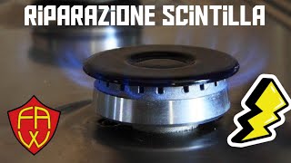 Scintilla piano cottura guasta  Ti spiego come aggiustarla.