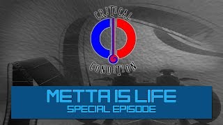 Metta is Life - Critical Condition Special Edition