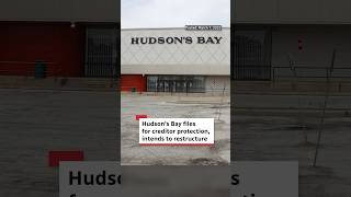 Hudson's Bay files for creditor protection, intends to restructure
