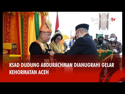 Kasad Jenderal TNI Dudung Abdurachman Dianugrahi Gelar Kehormatan Aceh