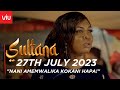 VIUSASA SULTANA 27TH JULY 2023 SERIES FINALLE FULL EPISODE EPISODE 441