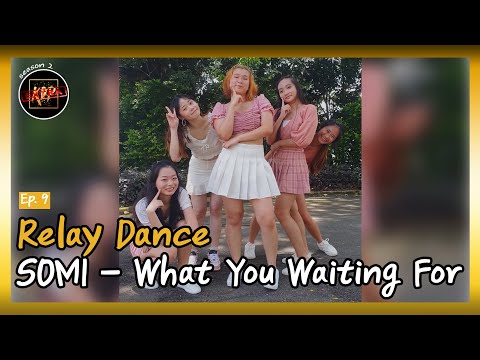 [KDP EXTRA | S2 Ep9] Relay Dance: Somi - What You Waiting For