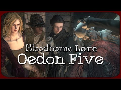 Bloodborne Lore - Oedon Five
