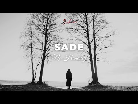 No Honestly - Sade [ambient vocal atmospheric]