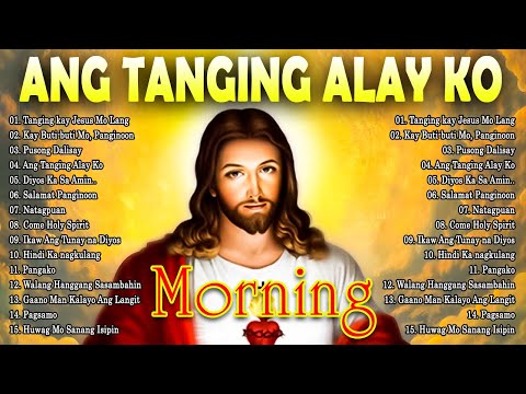 2024 Ang Tanging Alay Ko 🙏 Tagalog Christian Worship Songs ❤️ Top Christian Songs 2024