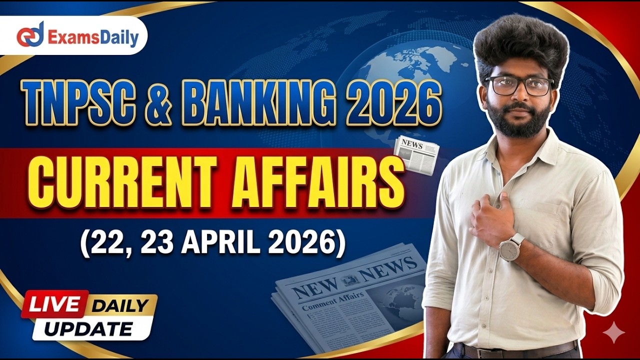 Tnpsc and Banking 2026 - Current affairs (22,23 April 2026)