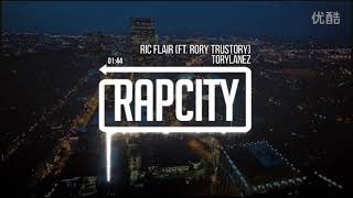 ToryLanez - Ric Flair (Ft. Rory Trustory) [REUPLOAD]
