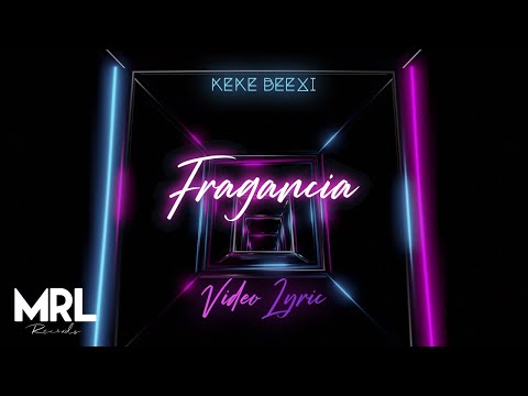 Video Fragancia (Letra) de Keke Beexi