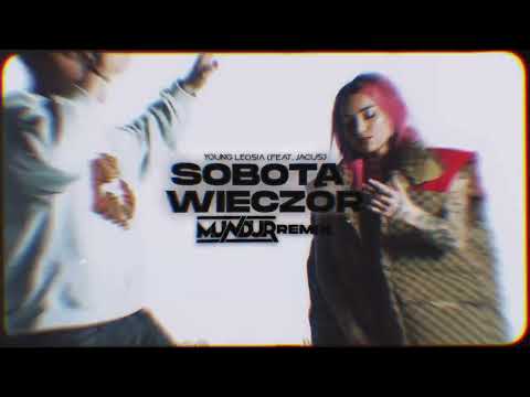Young Leosia - SOBOTA WIECZÓR (feat. Jacuś) (MUNDUR REMIX)