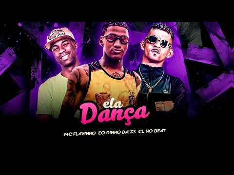 CL NO BEAT, EO DINHO DA ZS, MC FLAVINHO - ELA DANÇA // BREGA FUNK 2026