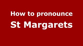 How to pronounce St Margarets