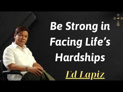 Be Strong in Facing Life’s Hardships - Ed Lapiz Sermon