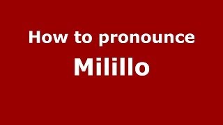 How to pronounce Milillo