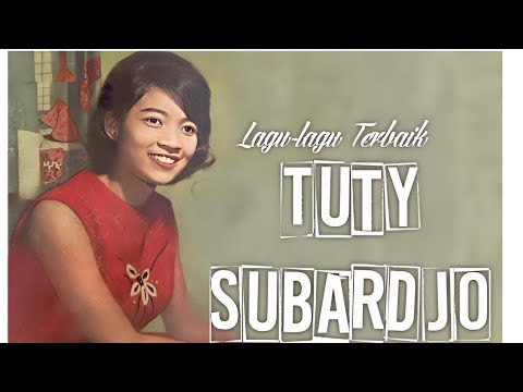 TUTY SUBARDJO Lagu- lagu Terbaik