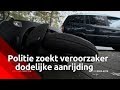 Politie zoekt veroorzaker dodelijke aanrijding | Bureau Brabant